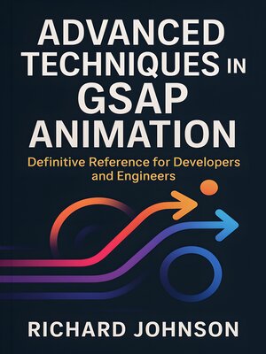 cover image of Advanced Techniques in GSAP Animation